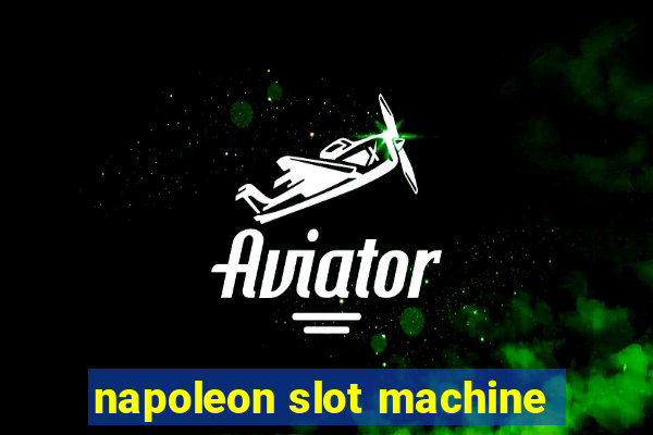 napoleon slot machine